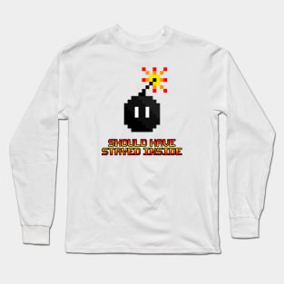 8 Bit Bomb - Should Have Stayed Inside (Apparel Version) Long Sleeve T-Shirt